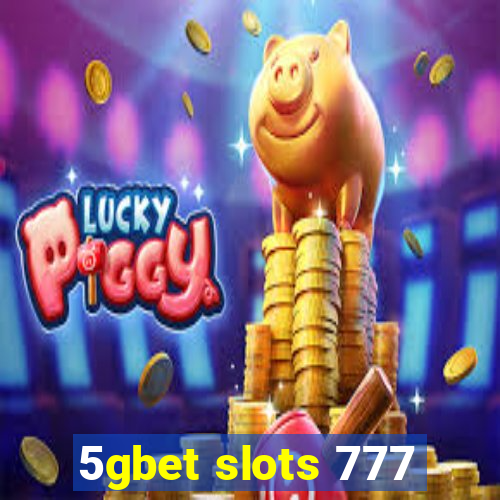 5gbet slots 777